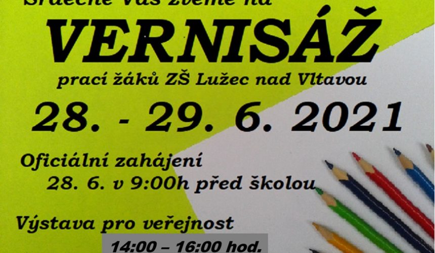 Vernisáž prací žáků ZŠ Lužec nad Vltavou 28. 6. 2021 a 29. 6. 2021 14:00 – 16:00 hod.